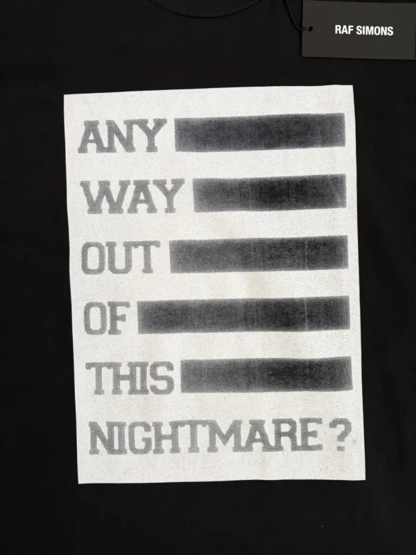 Raf Simons – AW17 Anyway Out Of This Nightmare Tee Shirt5